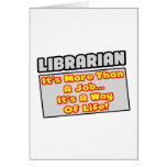 Librarian...More Than Job, Way of Life Card