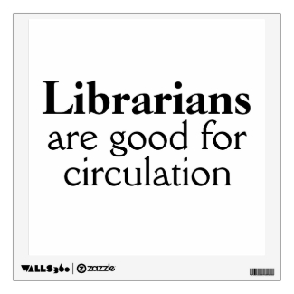 Librarian Wall Decal Humorous Circulation Pun