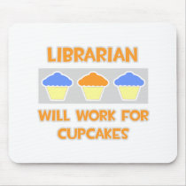 Librarian ... Will Work For Cupcakes Mouse Pad