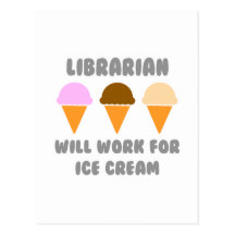 Librarian ... Will Work For Ice Cream Post Card