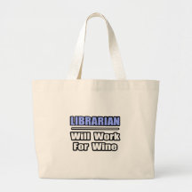 Librarian...Will Work For Wine Bag