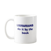 Librarians do it by the book mugs