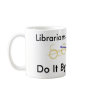 Librarians Do It By The Books Mugs
