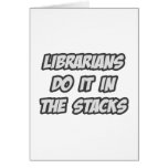 Librarians Do It In The Stacks Cards