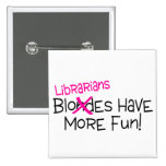 Librarians Have More Fun Button