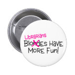 Librarians Have More Fun Pins
