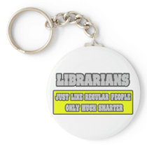 Librarians...Much Smarter keychains