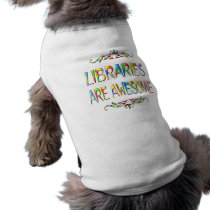 Libraries are Awesome pet clothing by SchoolAids Libraries are Awesome pet clothing