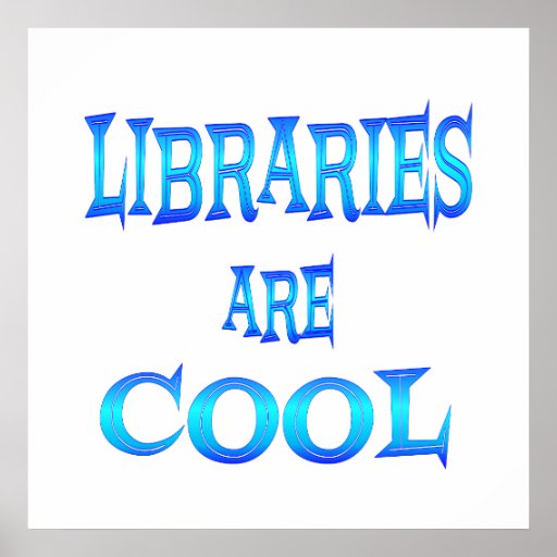 Libraries are Cool Poster Zazzle