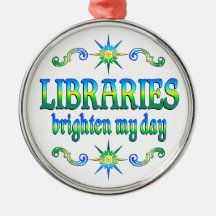 Libraries Brighten My Day Ornaments