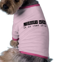 Library Work It Is pet clothing
