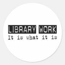 Library Work It Is Sticker