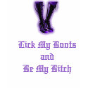 Lick My Boots and Be My Bitch shirt