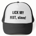 LICK MY FEET, slave!