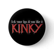 Lick Your Lips if you Like it Kinky Pins