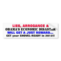 LIES, ARROGANCE & OBAMA'S ECONOMIC DISASTER BUMPER STICKERS