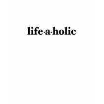 life-a-holic t-shirts