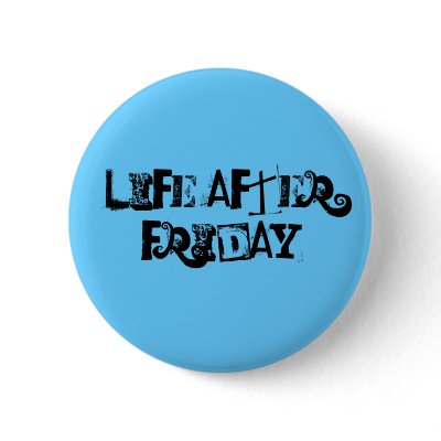 Life After Friday Pinback Buttons by LifeAfterFridayBand