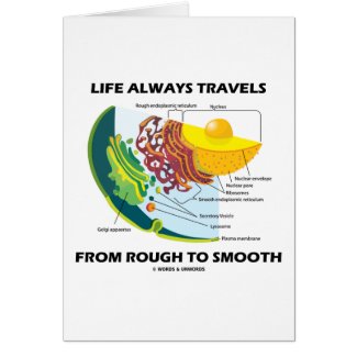 Life Always Travels From Rough To Smooth card