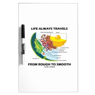 Life Always Travels From Rough To Smooth Dry-Erase Boards
