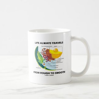 Life Always Travels From Rough To Smooth Coffee Mugs