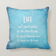 Life and Dance in the Rain Quote Throw Pillow