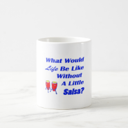 life be like without salsa blue text red congas mug