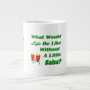 life be like without salsa green text red congas jumbo mugs
