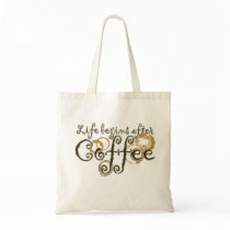 Life Begins after coffee bags