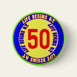 Life Begins At 50th Birthday Button