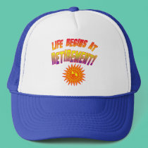 Life Begins at Retirement! hats