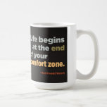 Life begins at the end of your comfort zone coffee mug
