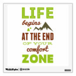 Life begins at the end of your comfort zone. room decal