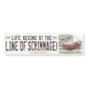 Life Begins At The Line Of Scrimmage! Bumpersticke bumper stickers