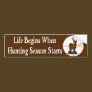 Life Begins when Hunting Season Starts