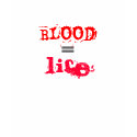 LIFE=BLOOD t-shirts by plastic_zombie LIFE=BLOOD t-shirts