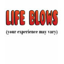 Life Blows t-shirts by melhi_ Life Blows t-shirts