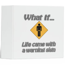 Life came with signs binders