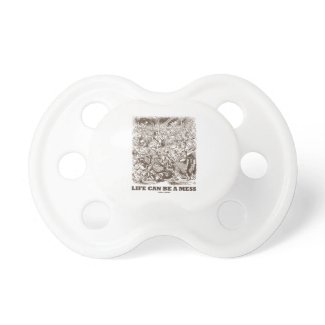 Life Can Be A Mess (Wonderland Looking Glass) Pacifier