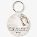 Life can be so simple if we all just learned to pr keychains