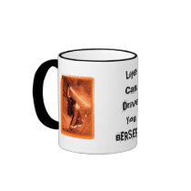 Life Can Drive You Berserk! Mug