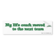 Life Coach Humor bumper stickers by Saywhattees Life Coach Humor bumper stickers