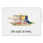 Life could be hard card