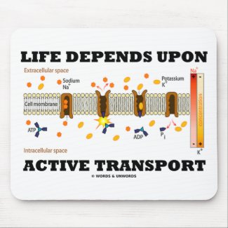 Life Depends Upon Active Transport (Na-K Pump) mousepad