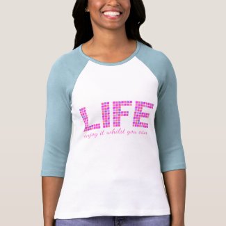 Life enjoy it whilst you can t-shirt shirt