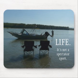 LIFE. Fisherman and front row seats. mousepad