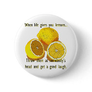 Life Gives You Lemons Humor button