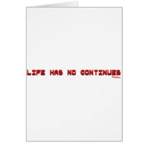 Life Has No Continues - Gamer Geek Nerd Gaming Card