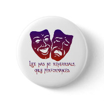 Life has no rehearsals pins