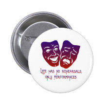 Life has no rehearsals pins